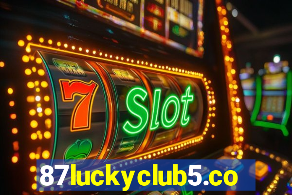 87luckyclub5.com