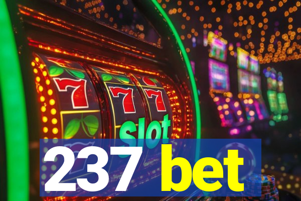 237 bet