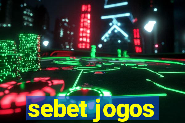 sebet jogos