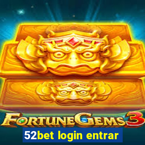 52bet login entrar