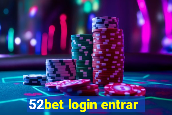 52bet login entrar