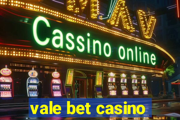 vale bet casino