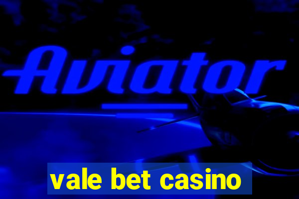 vale bet casino