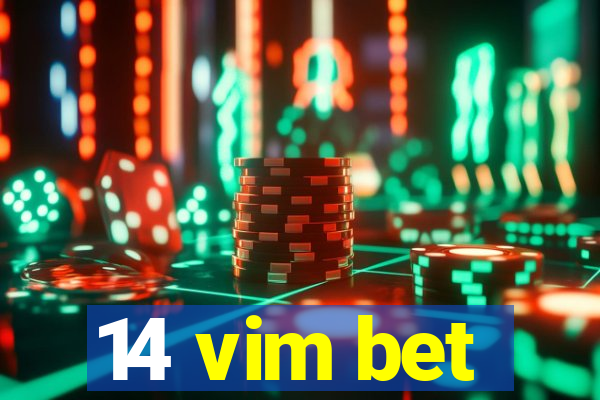 14 vim bet