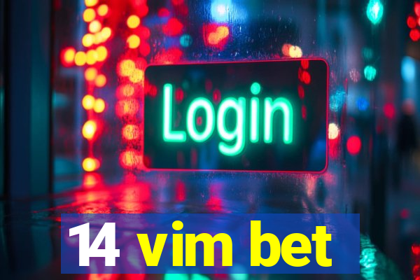 14 vim bet