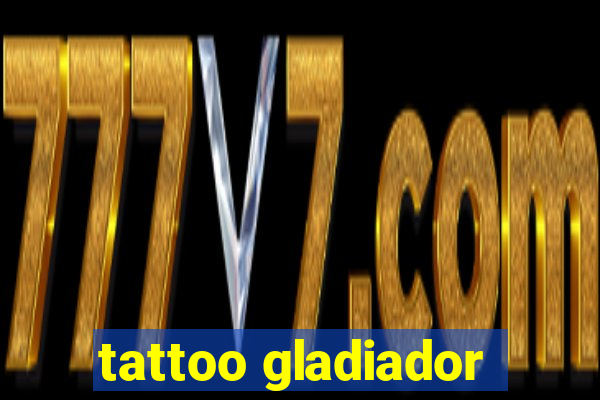 tattoo gladiador