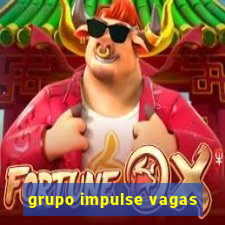 grupo impulse vagas