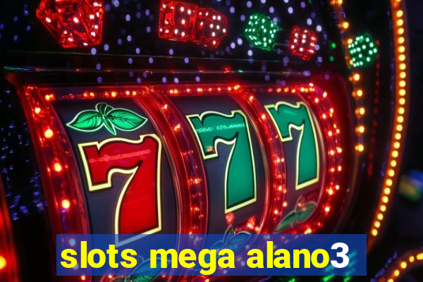 slots mega alano3