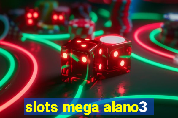 slots mega alano3