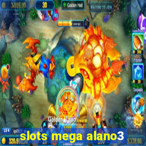 slots mega alano3