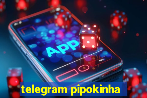 telegram pipokinha