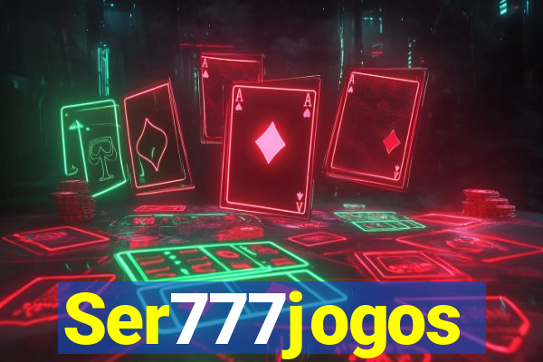 Ser777jogos