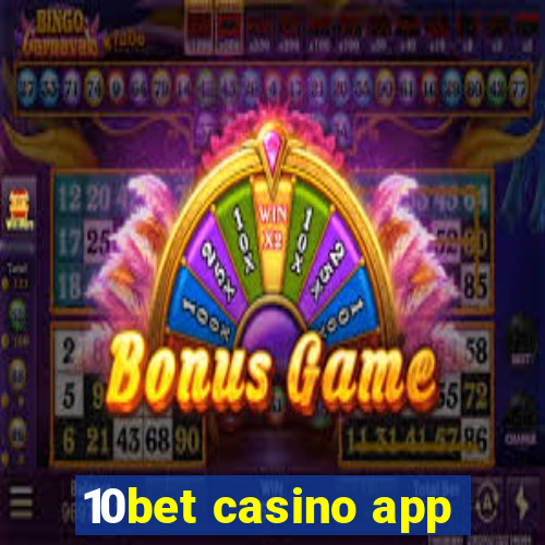 10bet casino app