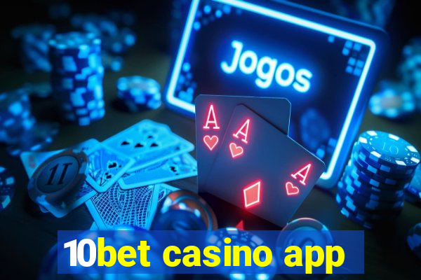 10bet casino app