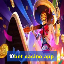 10bet casino app