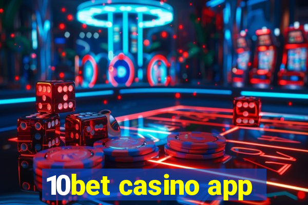 10bet casino app