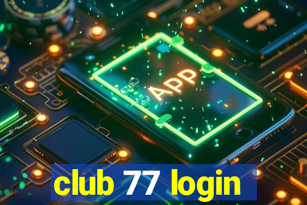 club 77 login