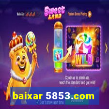 baixar 5853.com