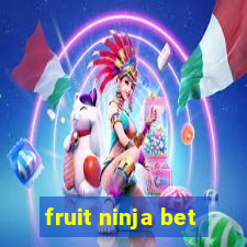 fruit ninja bet