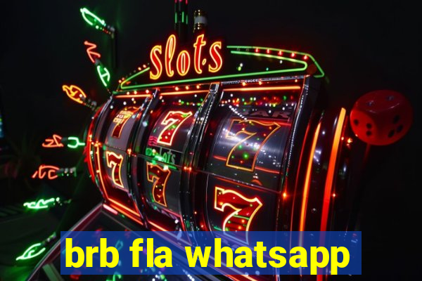 brb fla whatsapp