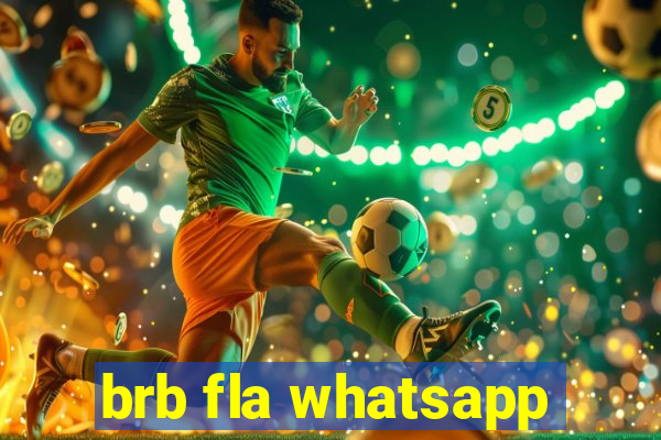 brb fla whatsapp