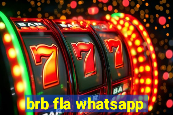 brb fla whatsapp