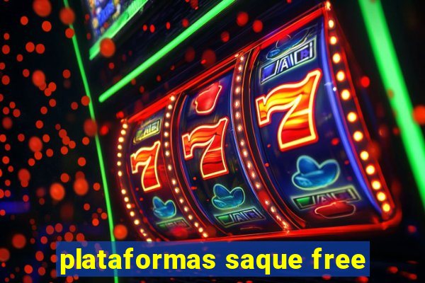 plataformas saque free