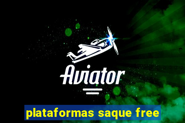 plataformas saque free