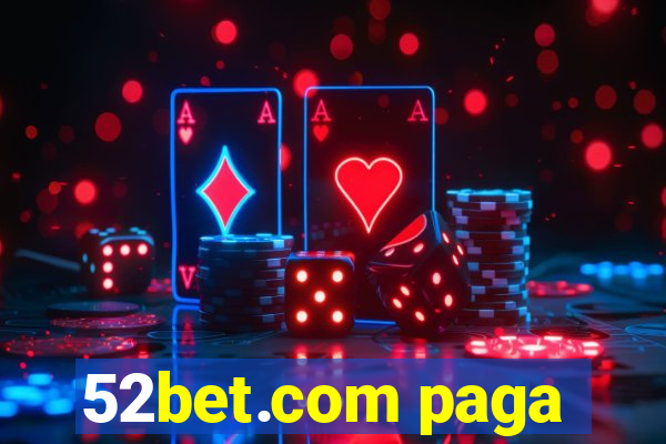 52bet.com paga