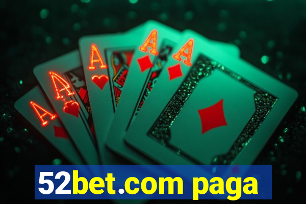 52bet.com paga