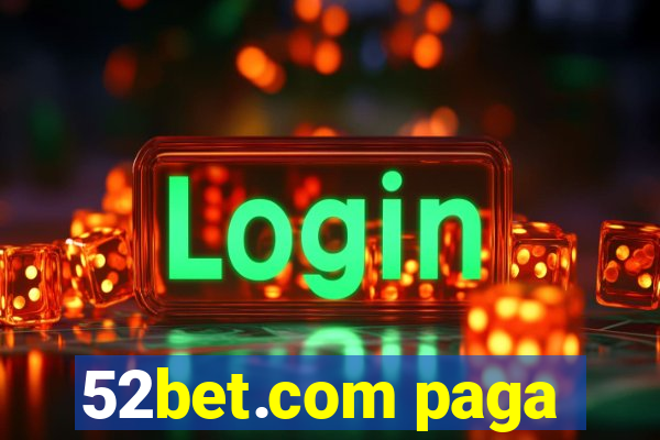 52bet.com paga