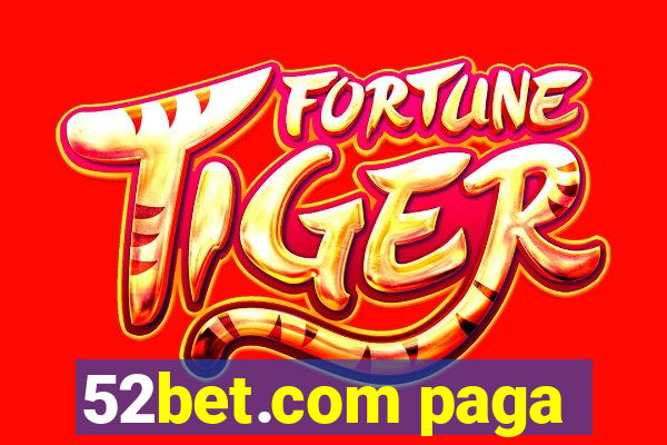 52bet.com paga