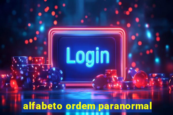 alfabeto ordem paranormal