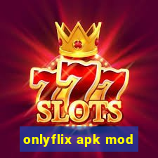 onlyflix apk mod