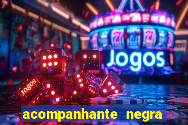 acompanhante negra sao paulo