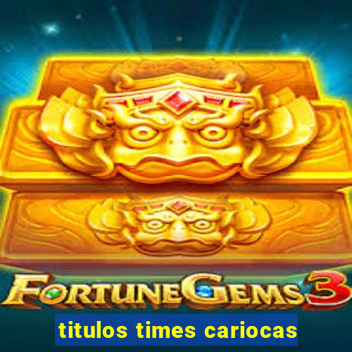 titulos times cariocas