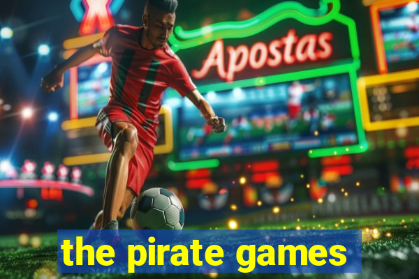 the pirate games