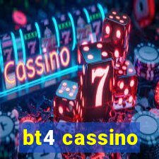 bt4 cassino