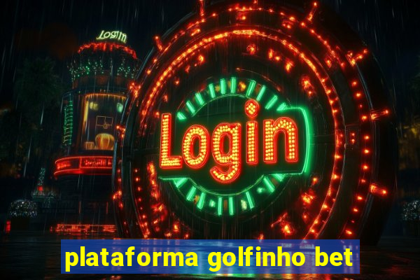 plataforma golfinho bet