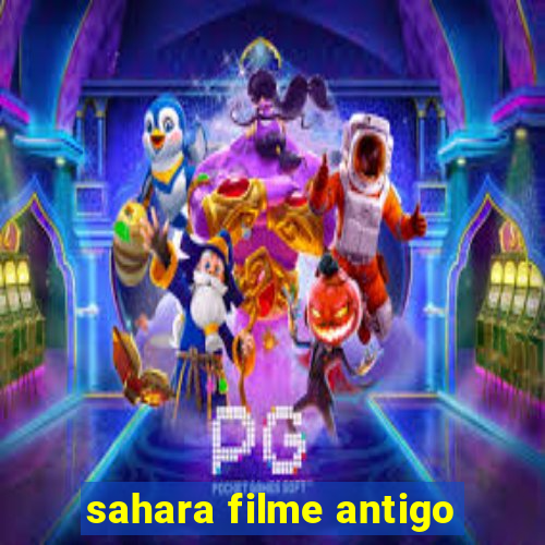 sahara filme antigo