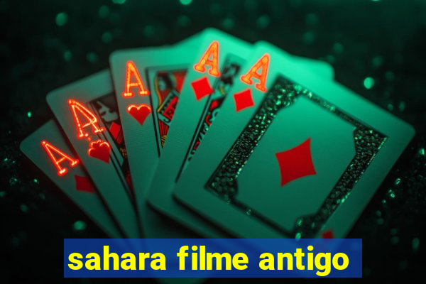 sahara filme antigo