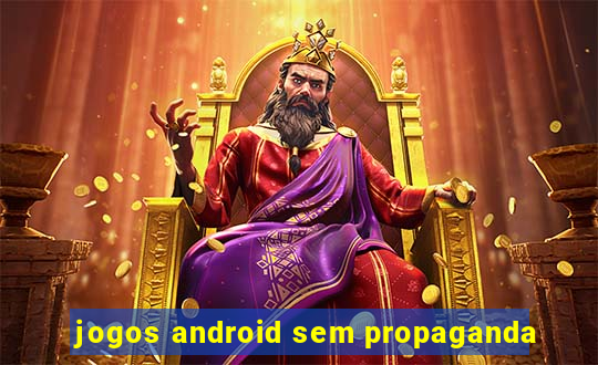 jogos android sem propaganda