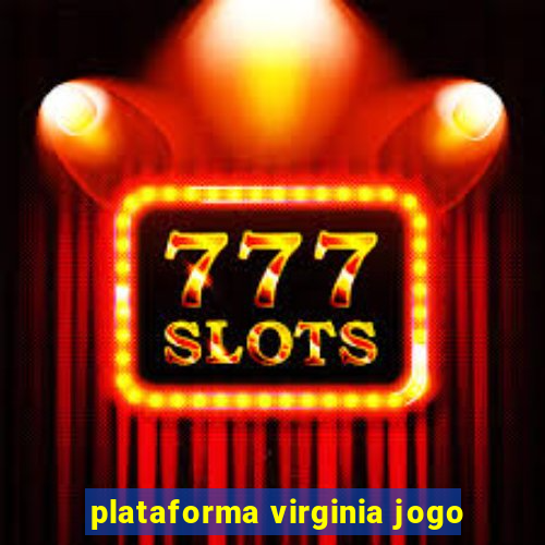 plataforma virginia jogo