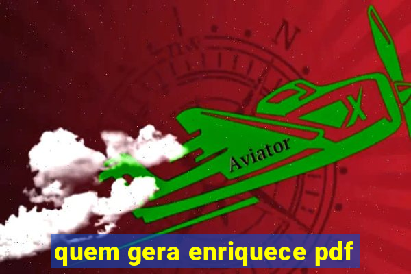 quem gera enriquece pdf