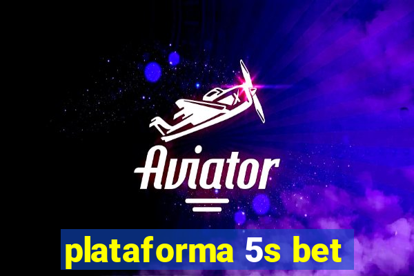 plataforma 5s bet