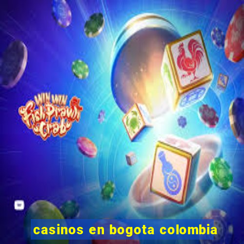 casinos en bogota colombia