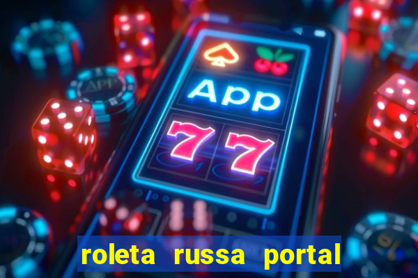 roleta russa portal do zacarias