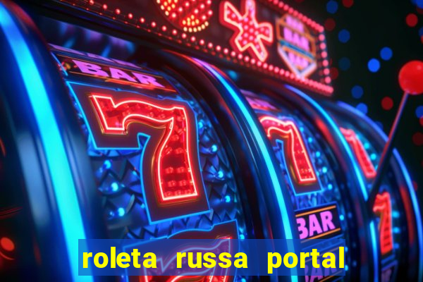 roleta russa portal do zacarias