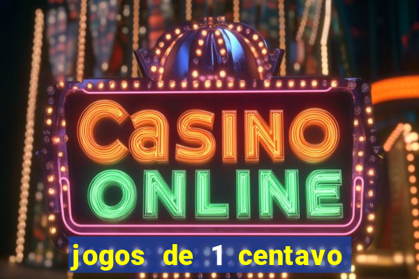 jogos de 1 centavo na blaze