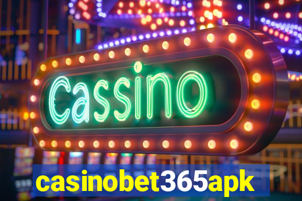 casinobet365apk